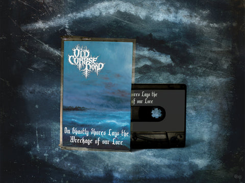 Old Corpse Road – On Ghastly Shores Lays The Wreckage Of Our Lore