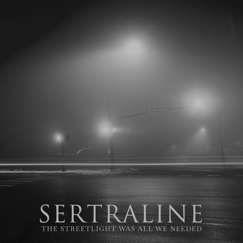 Sertraline ‎– The Streetlight Was All We Needed