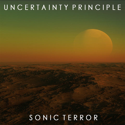 Uncertainty Principle - Sonic Terror